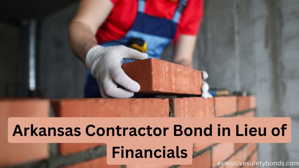 Arkansas Contractor Bond in Lieu of Financials