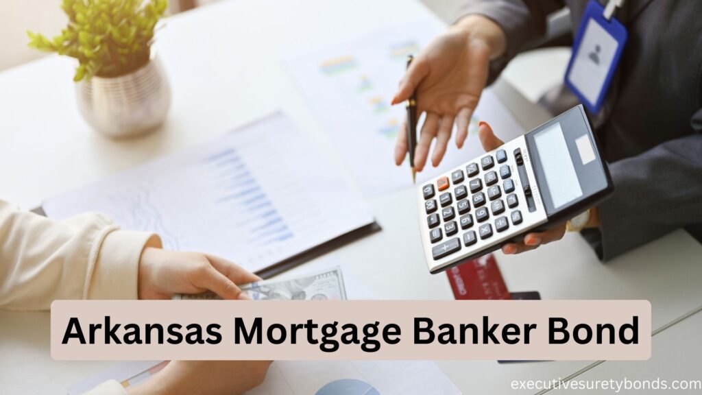 Arkansas Mortgage Banker Bond