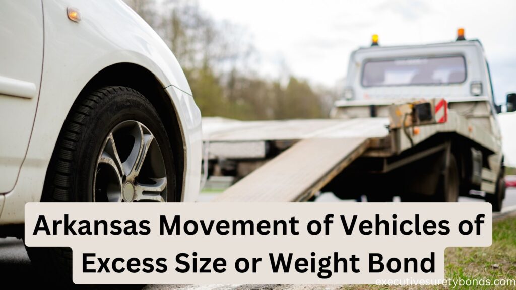 Arkansas Movement of Vehicles of Excess Size or Weight Bond