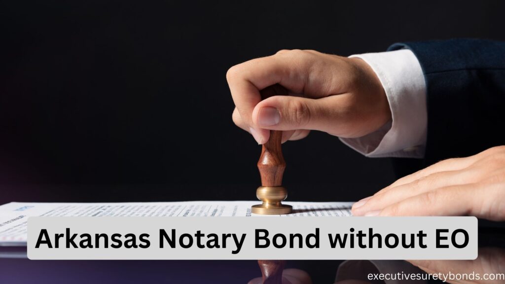 Arkansas Notary Bond without EO