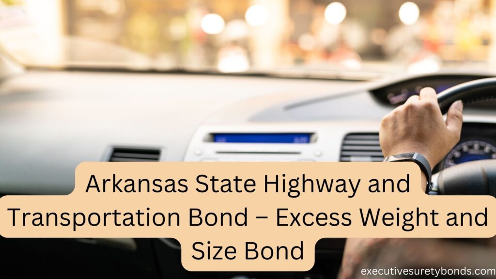 Arkansas State Highway and Transportation Bond – Excess Weight and Size Bond