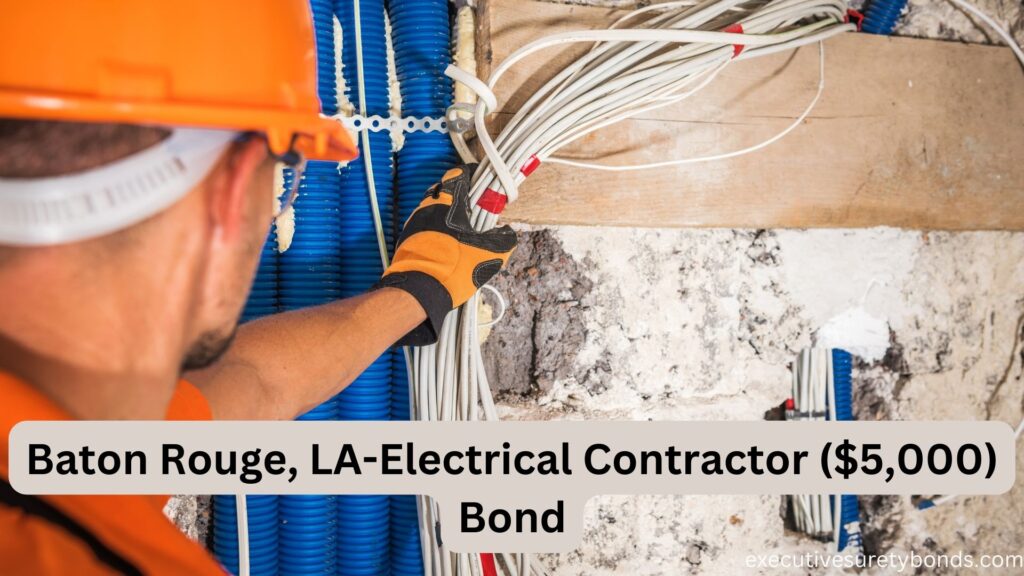 Baton Rouge, LA-Electrical Contractor ($5,000) Bond