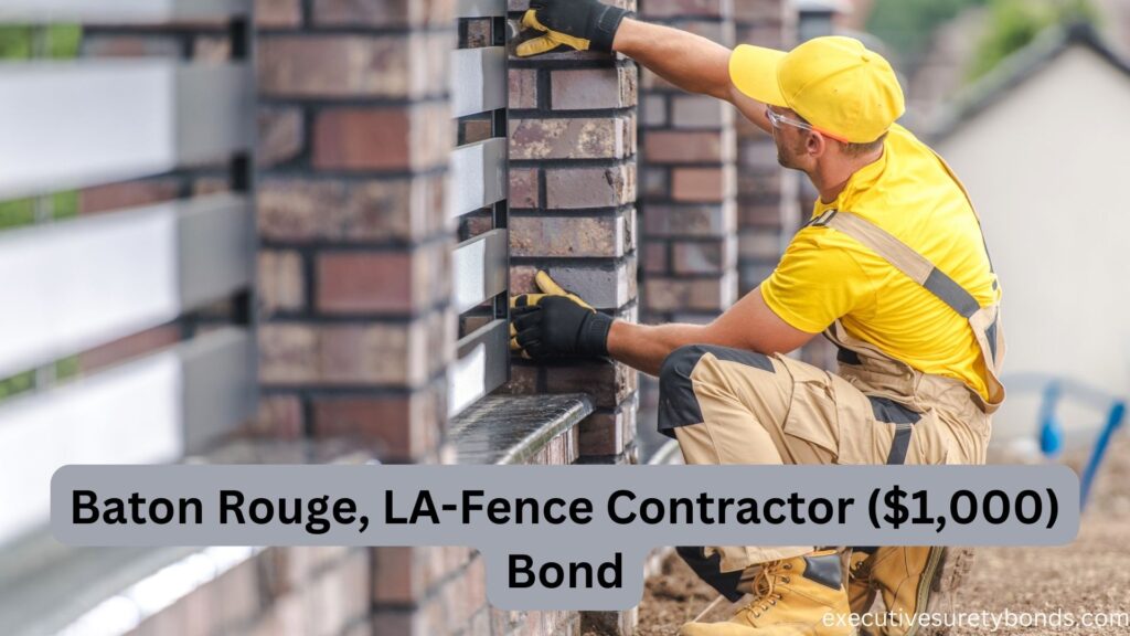 Baton Rouge, LA-Fence Contractor ($1,000) Bond