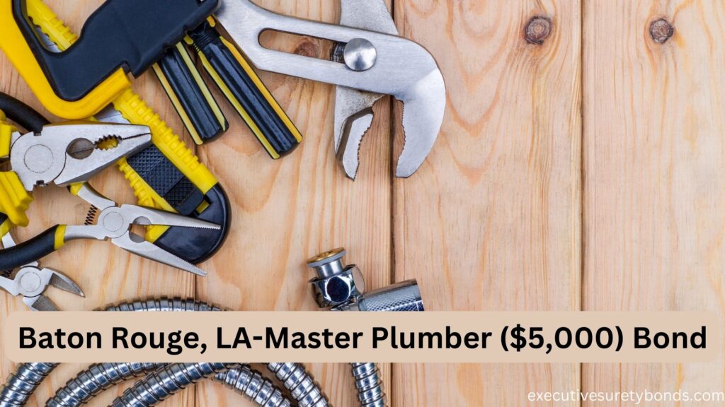 Baton Rouge, LA-Master Plumber ($5,000) Bond