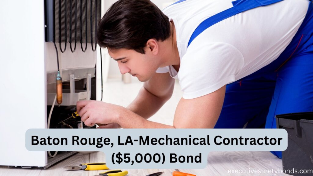 Baton Rouge, LA-Mechanical Contractor ($5,000) Bond