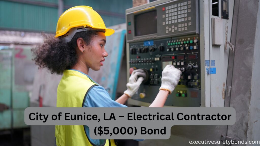 City of Eunice, LA – Electrical Contractor ($5,000) Bond