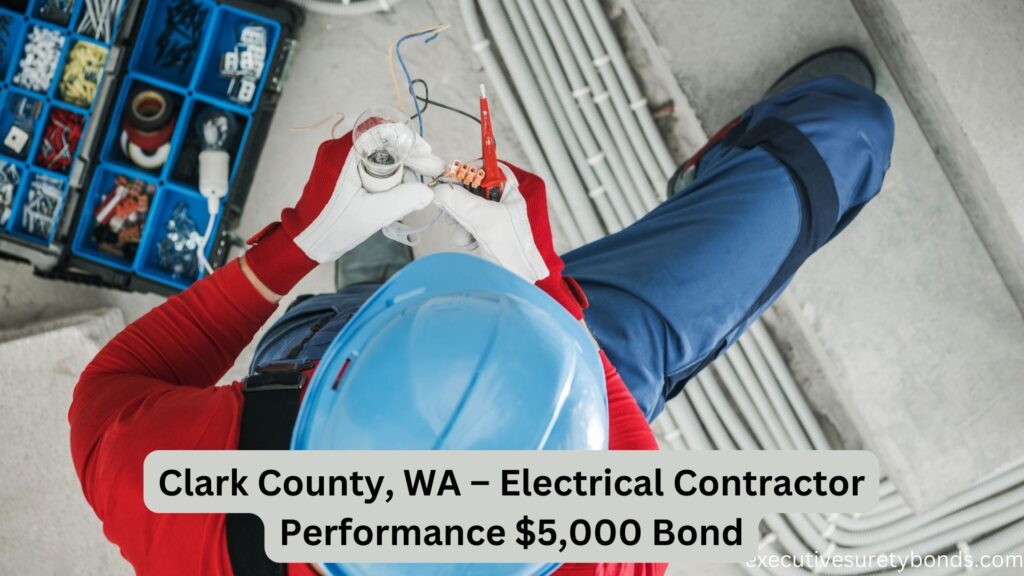 Clark County, WA – Electrical Contractor Performance $5,000 Bond