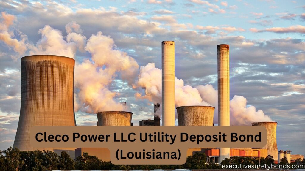 Cleco Power LLC Utility Deposit Bond (Louisiana)