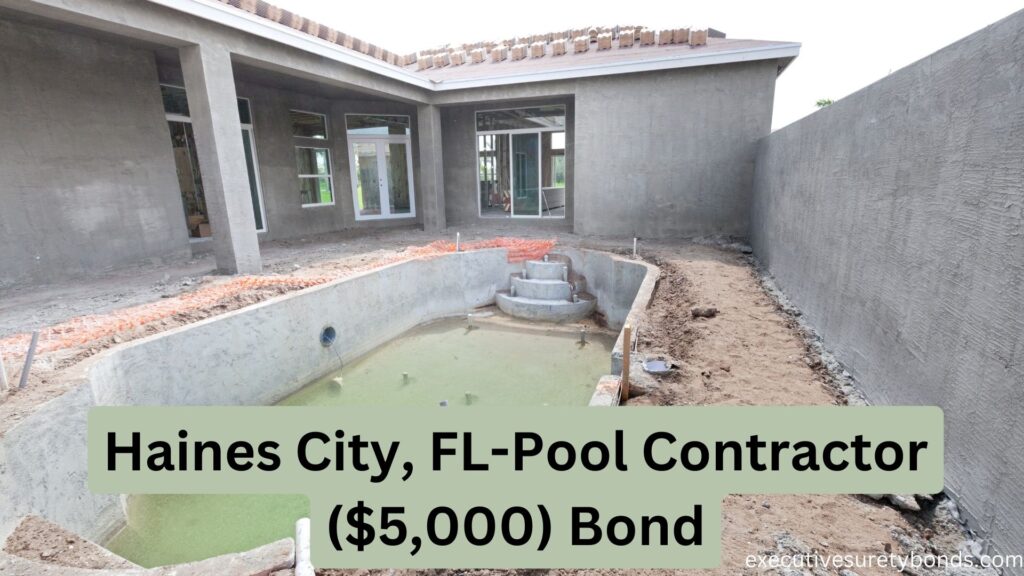 Haines City, FL-Pool Contractor ($5,000) Bond