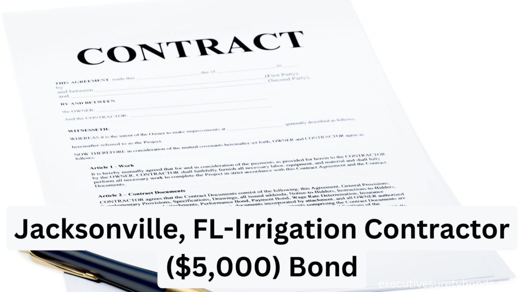 Jacksonville, FL-Irrigation Contractor ($5,000) Bond