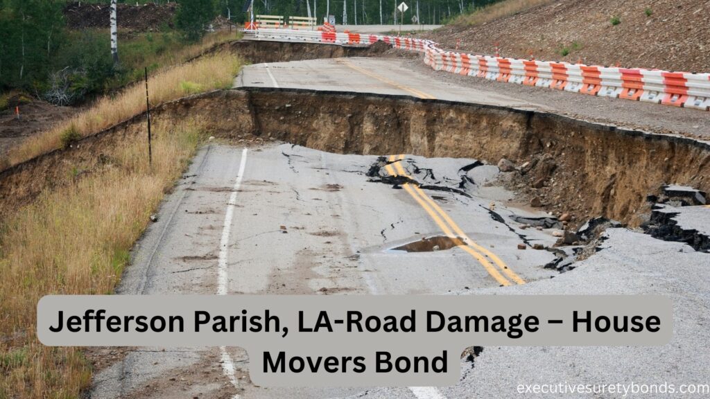 Jefferson Parish, LA-Road Damage – House Movers Bond
