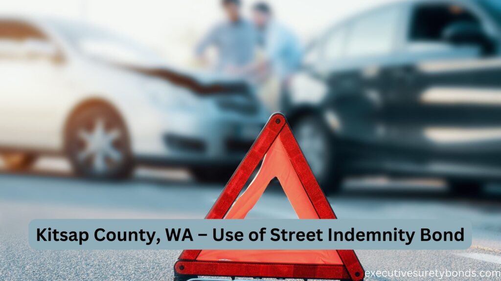 Kitsap County, WA – Use of Street Indemnity Bond