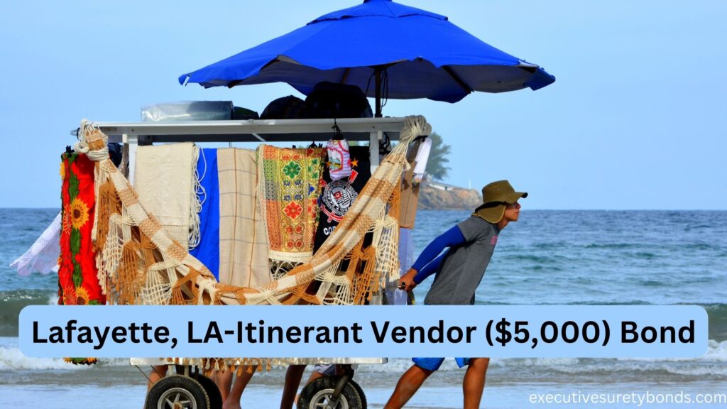 Lafayette, LA-Itinerant Vendor ($5,000) Bond