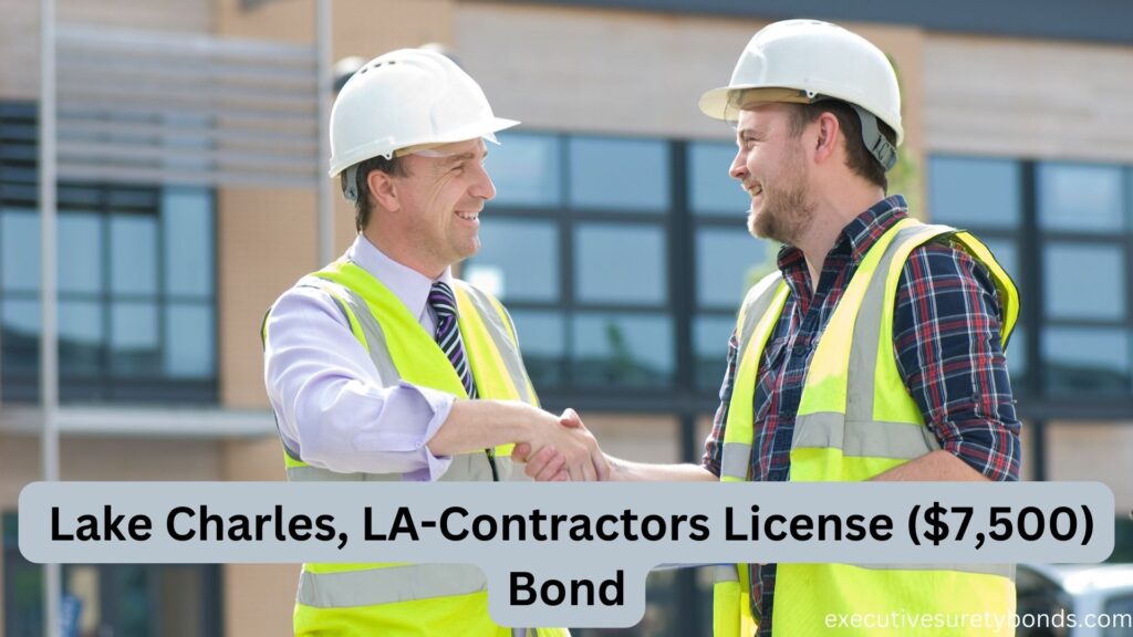 Lake Charles, LA-Contractors License ($7,500) Bond