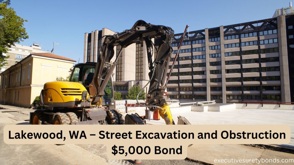 Lakewood, WA – Street Excavation and Obstruction $5,000 Bond
