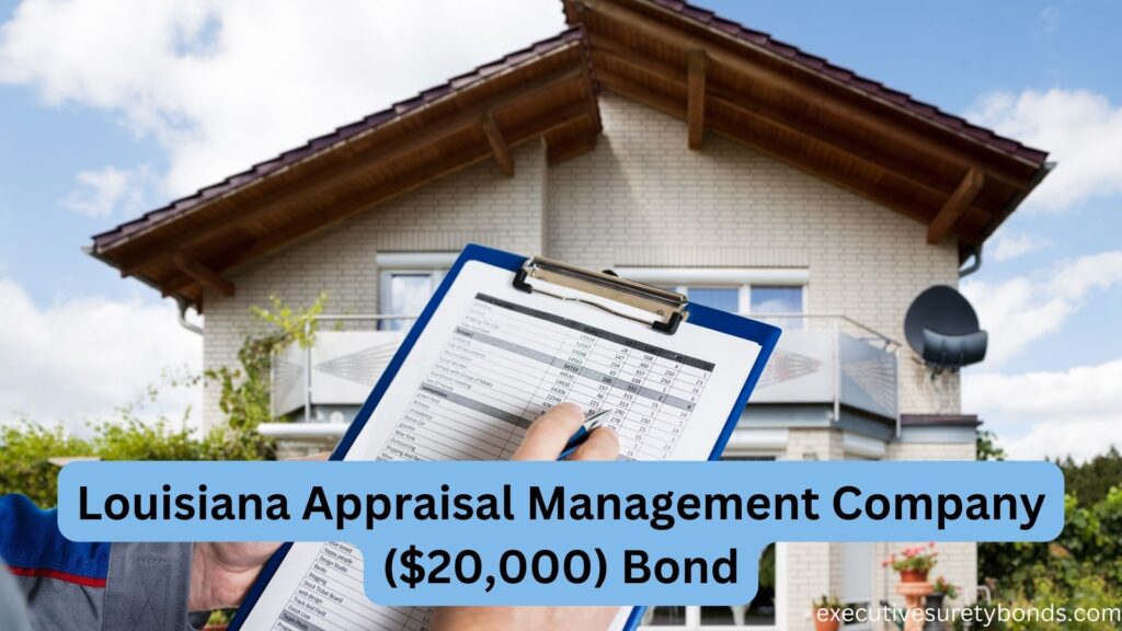 Louisiana Appraisal Management Company ($20,000) Bond