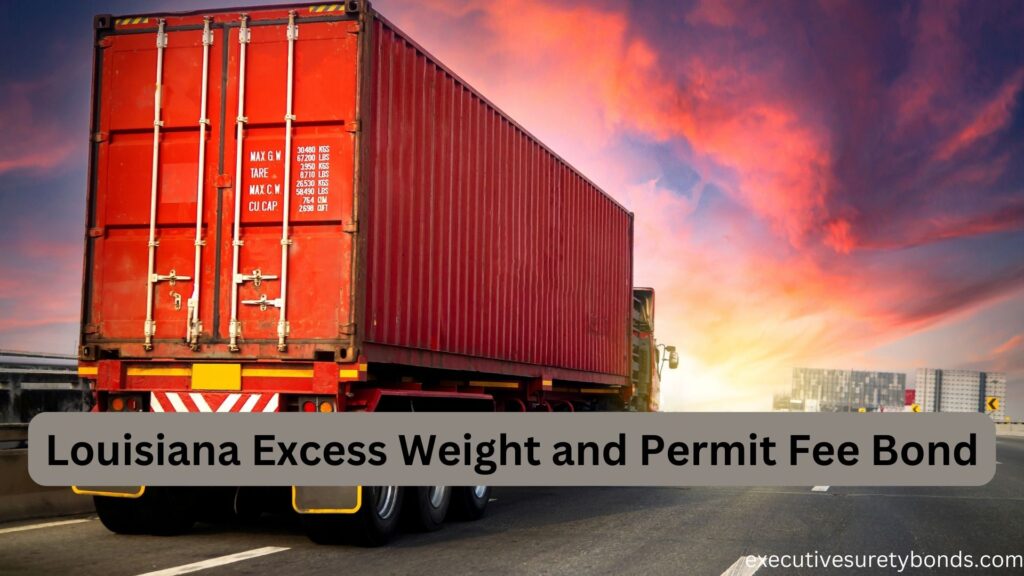 Louisiana Excess Weight and Permit Fee Bond
