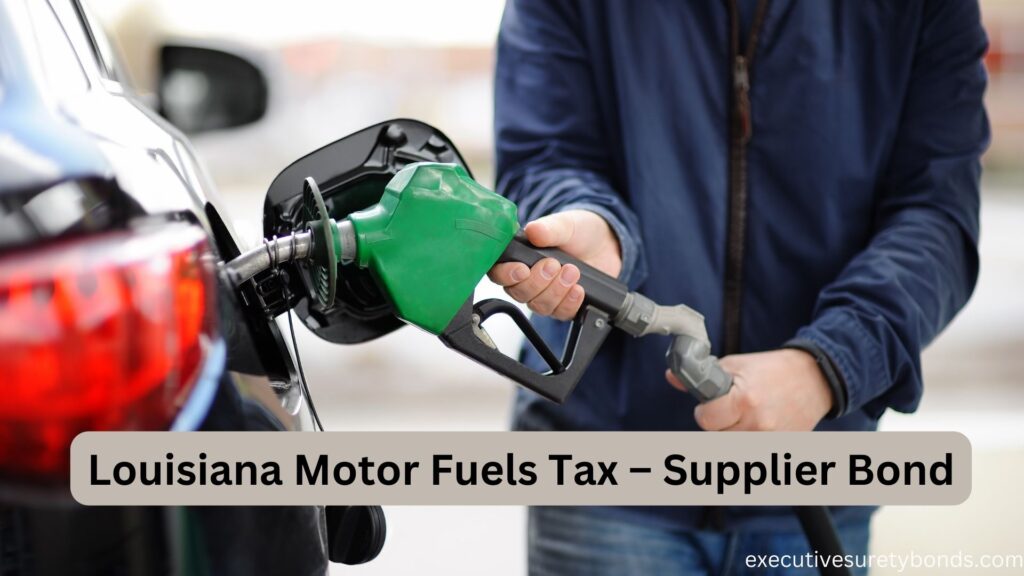 Louisiana Motor Fuels Tax – Supplier Bond