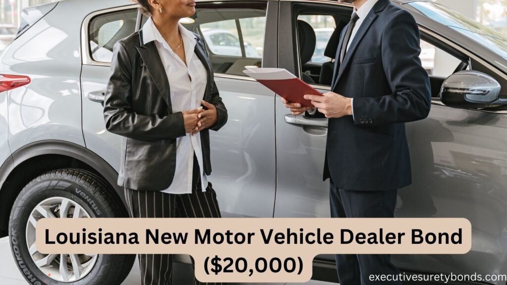 Louisiana New Motor Vehicle Dealer Bond ($20,000)