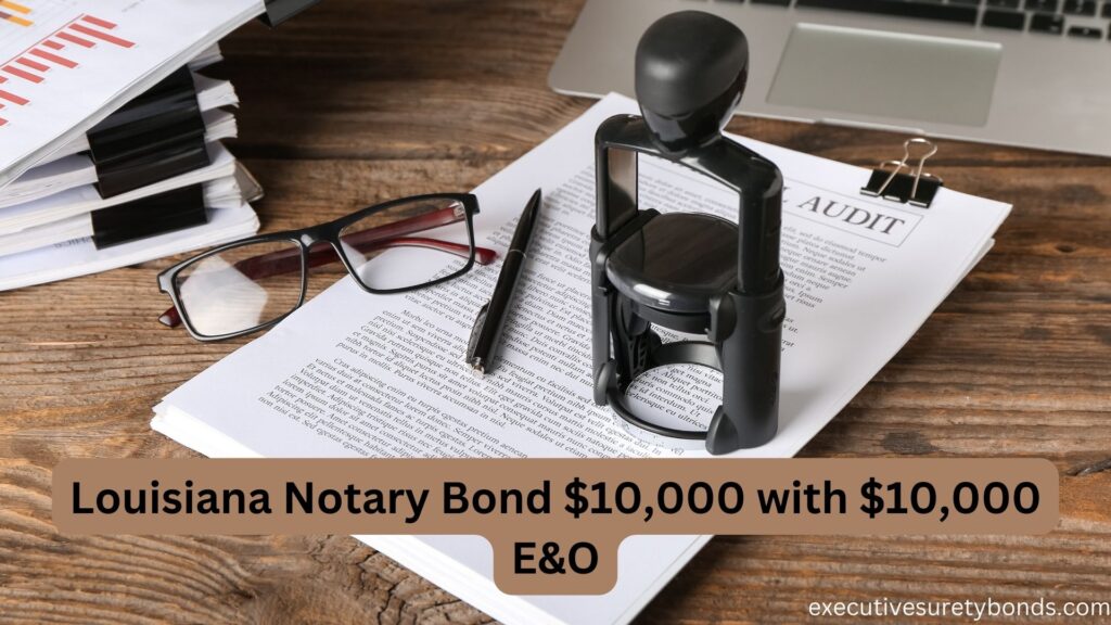 Louisiana Notary Bond $10,000 with $10,000 E&O