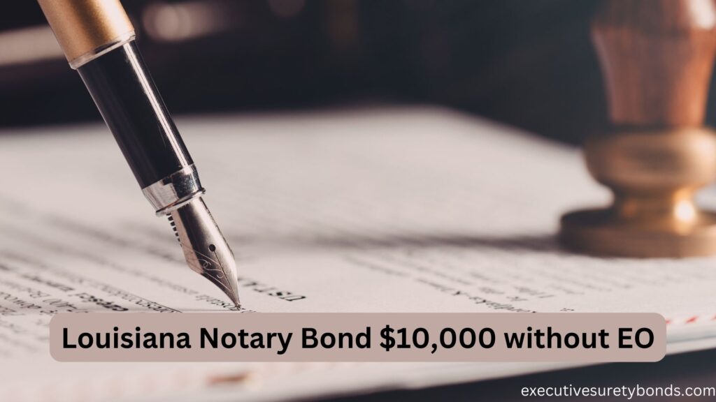 Louisiana Notary Bond $10,000 without EO