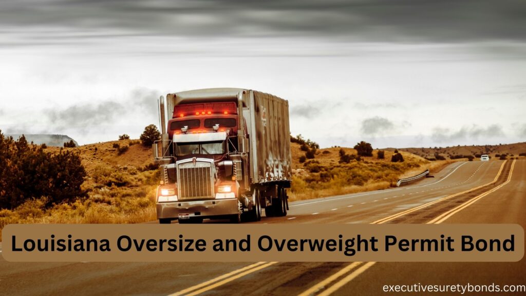 Louisiana Oversize and Overweight Permit Bond