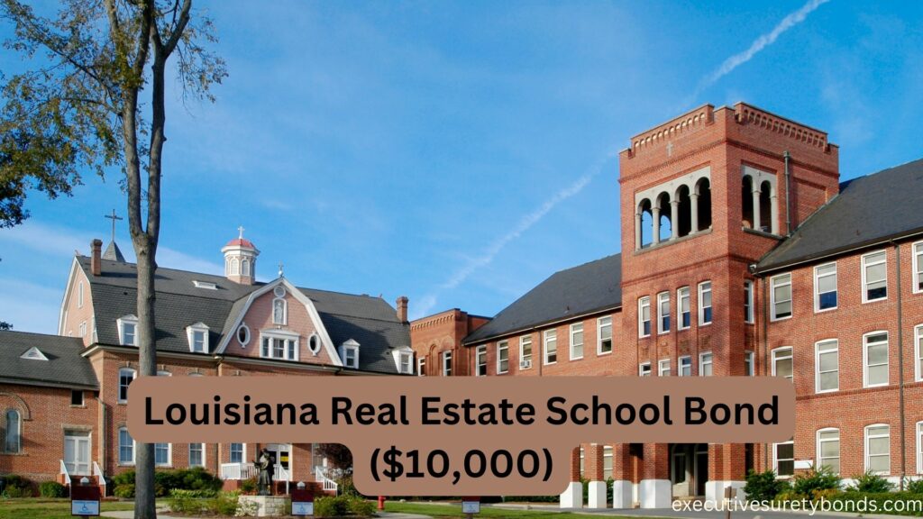 Louisiana Real Estate School Bond ($10,000)