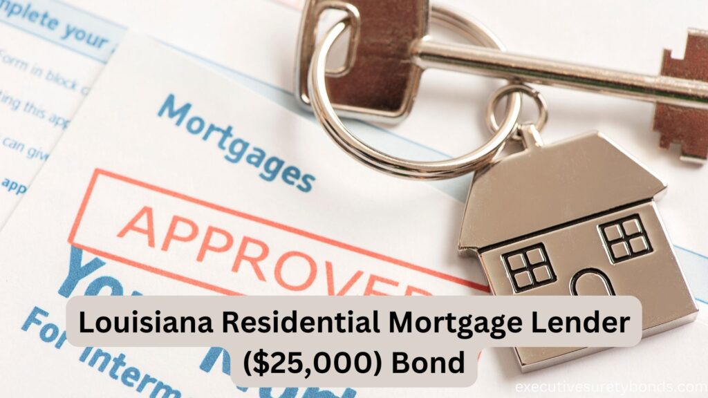 Louisiana Residential Mortgage Lender ($25,000) Bond