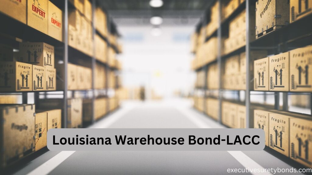 Louisiana Warehouse Bond-LACC