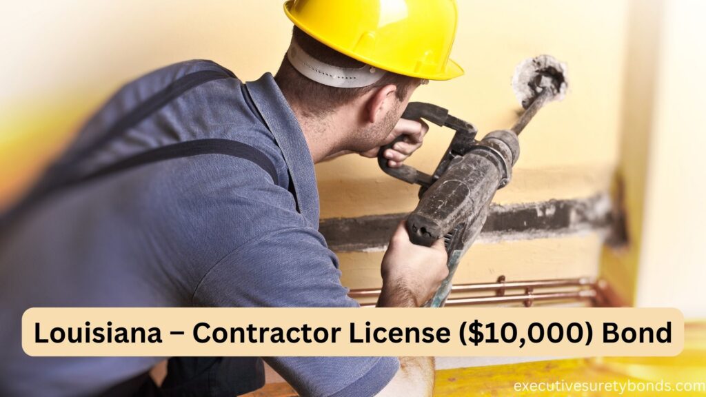Louisiana – Contractor License ($10,000) Bond