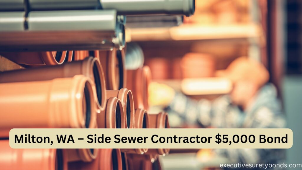 Milton, WA – Side Sewer Contractor $5,000 Bond