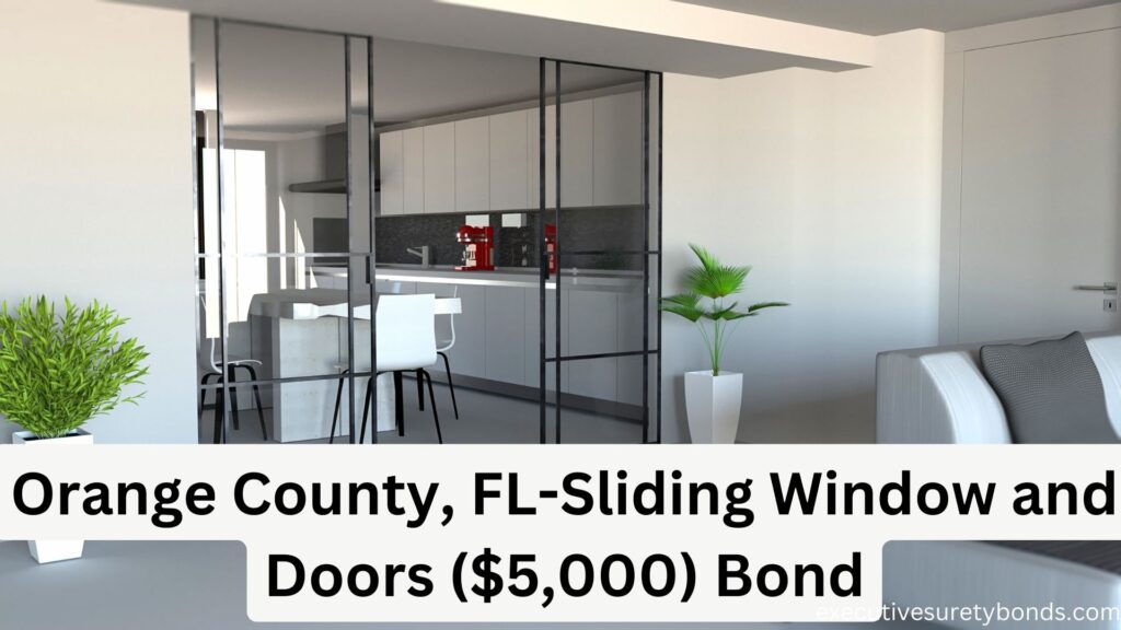 Orange County, FL-Sliding Window and Doors ($5,000) Bond