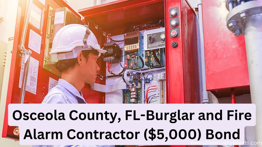 Osceola County, FL-Burglar and Fire Alarm Contractor ($5,000) Bond