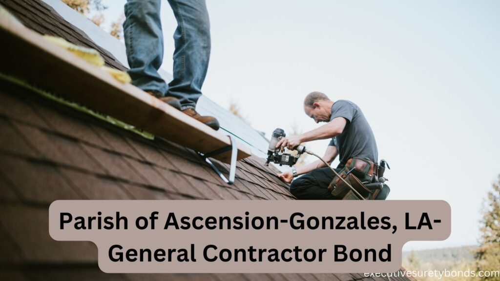 Parish of Ascension-Gonzales, LA-General Contractor Bond
