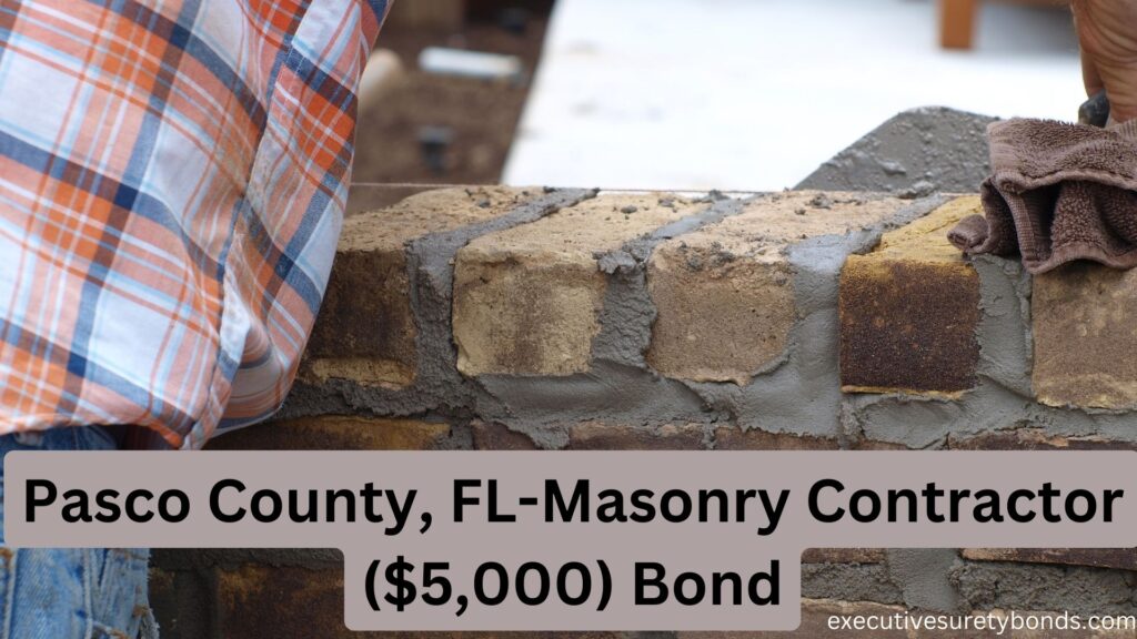 Pasco County, FL-Masonry Contractor ($5,000) Bond