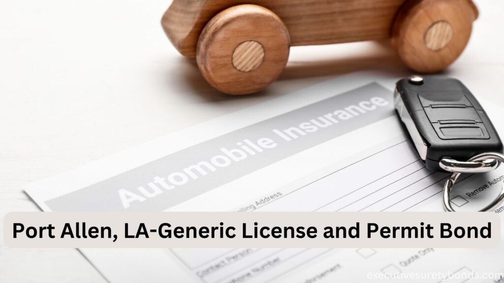 Port Allen, LA-Generic License and Permit Bond