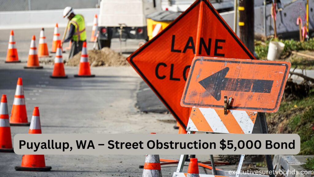 Puyallup, WA – Street Obstruction $5,000 Bond