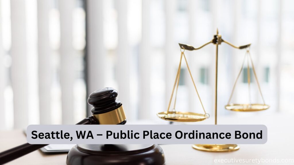 Seattle, WA – Public Place Ordinance Bond