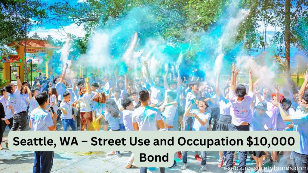 Seattle, WA – Street Use and Occupation $10,000 Bond