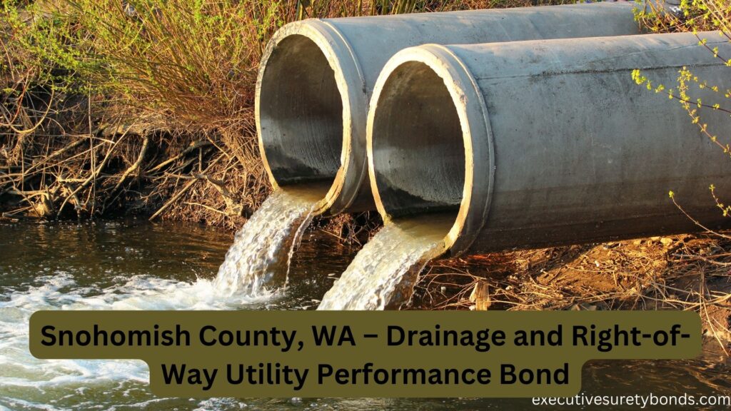 Snohomish County, WA – Drainage and Right-of-Way Utility Performance Bond