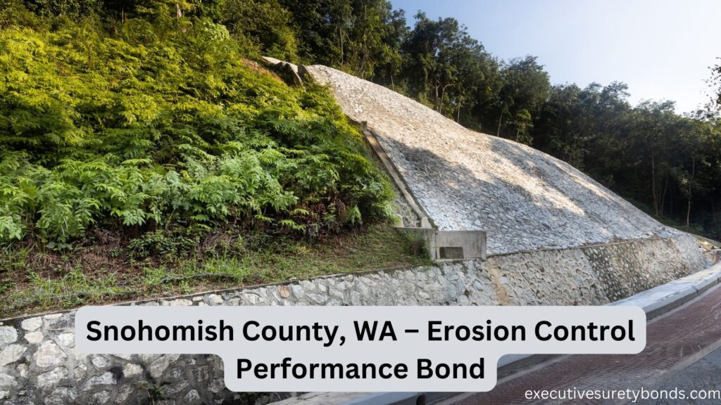 Snohomish County, WA – Erosion Control Performance Bond