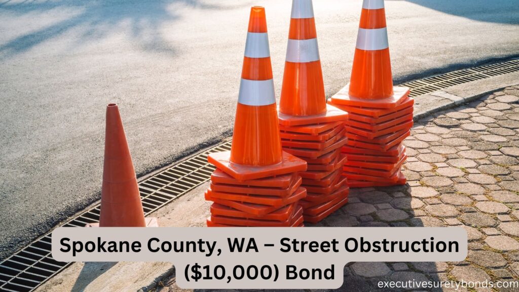 Spokane County, WA – Street Obstruction ($10,000) Bond