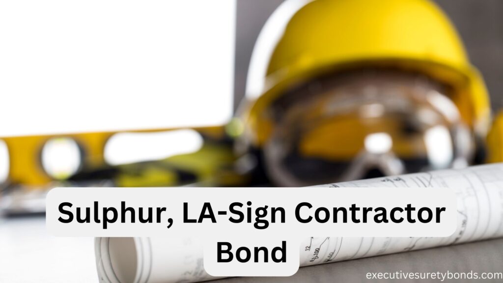 Sulphur, LA-Sign Contractor Bond