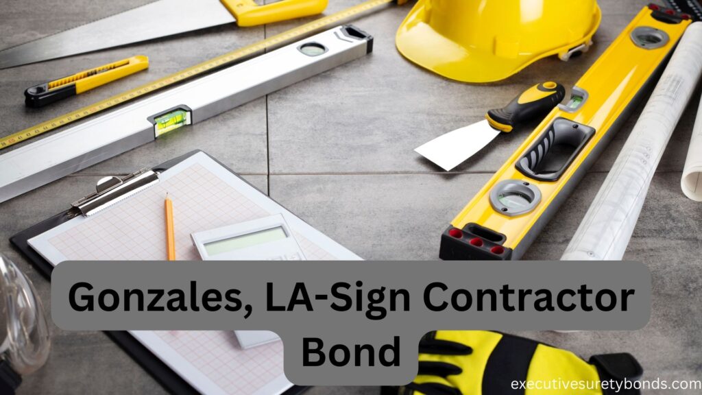 Gonzales, LA-Sign Contractor Bond