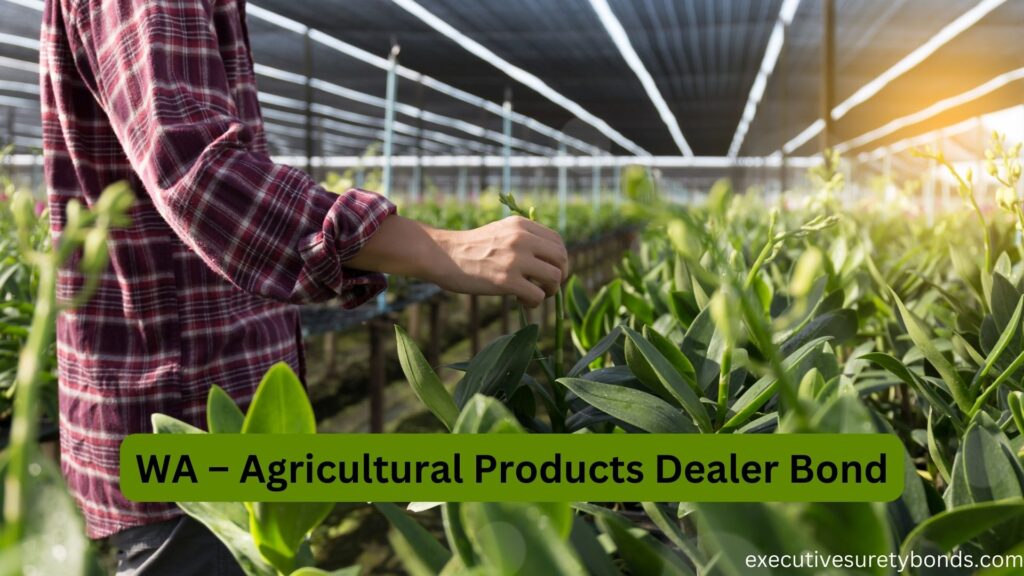 WA – Agricultural Products Dealer Bond