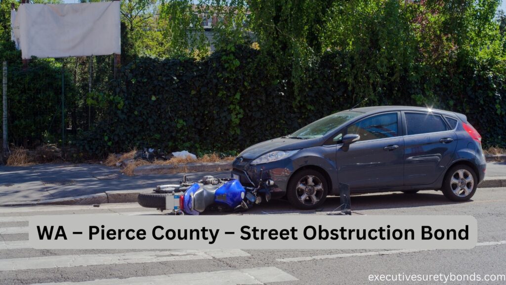 WA – Pierce County – Street Obstruction Bond
