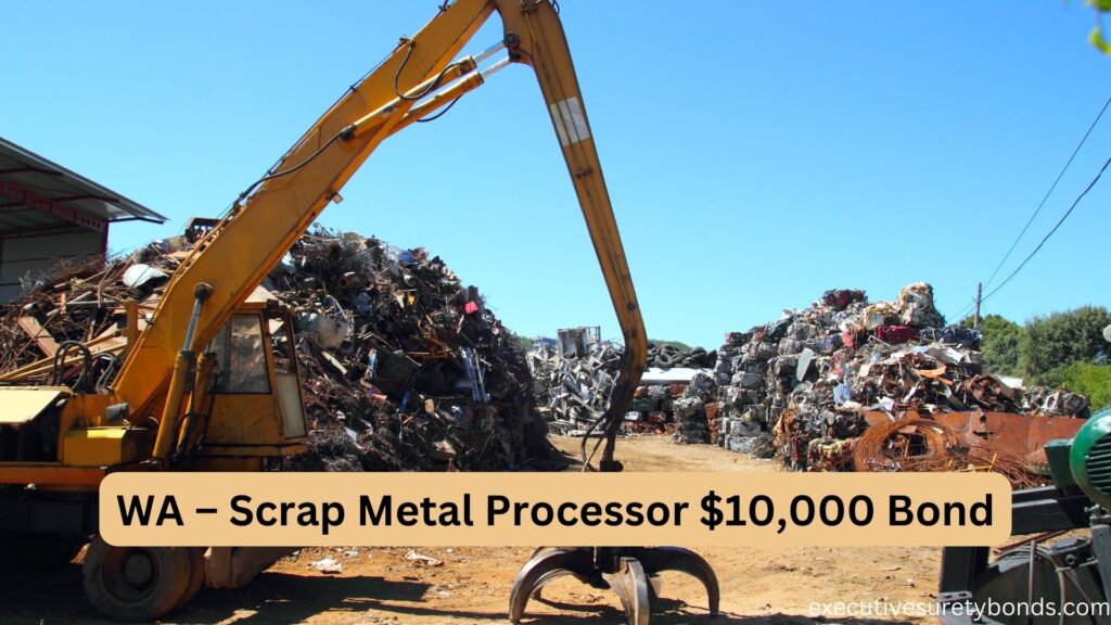 WA – Scrap Metal Processor $10,000 Bond