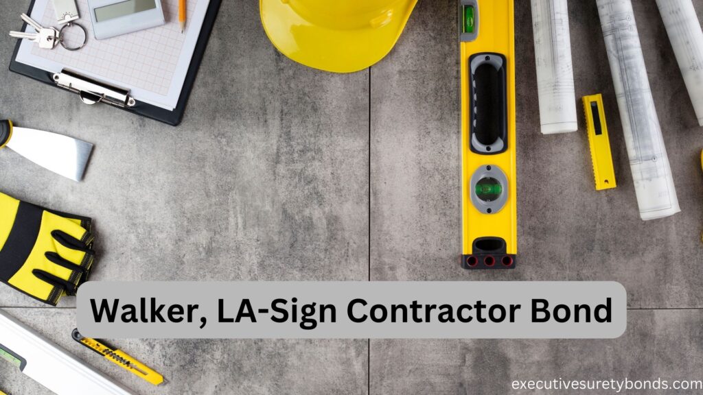 Walker, LA-Sign Contractor Bond