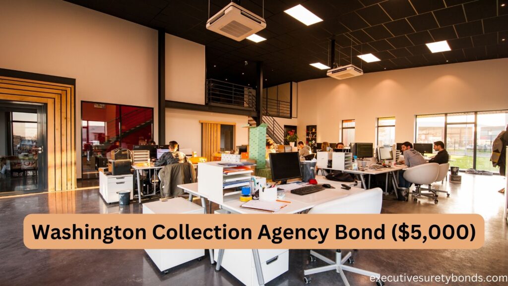 Washington Collection Agency Bond ($5,000)