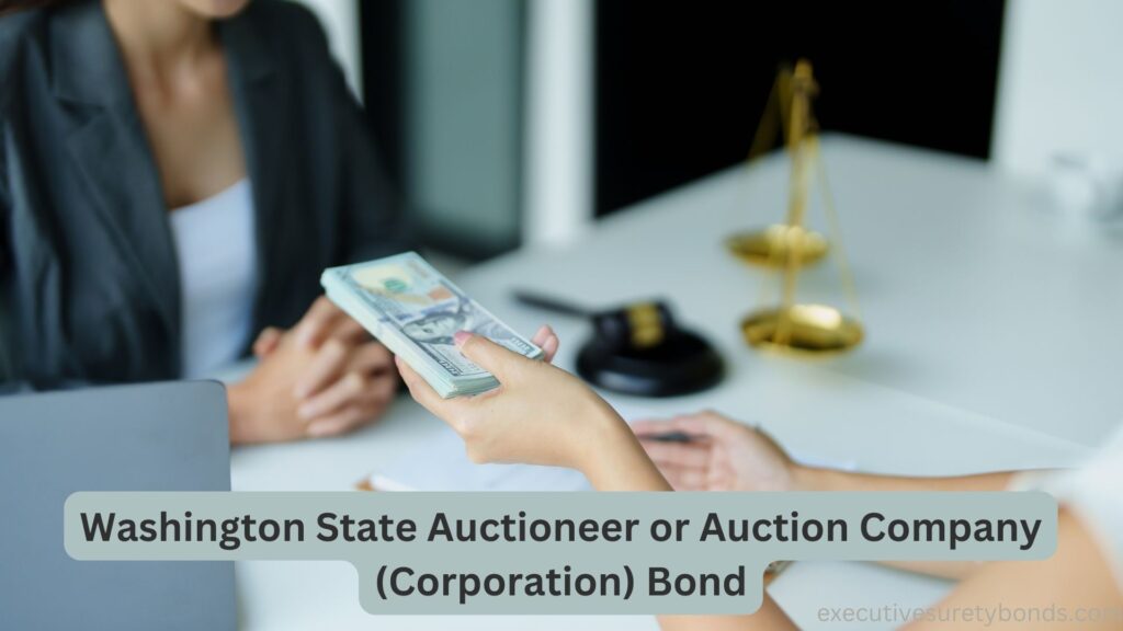 Washington State Auctioneer or Auction Company (Corporation) Bond